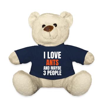 I Love Ants And Maybe 3 People Funny - Teddy Bear - french navy - Front