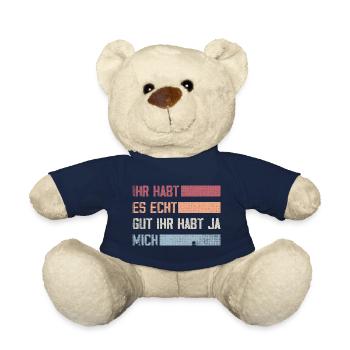 ihr habt es echt gut ihr habt ja mich - Teddy - French Navy - Vorne