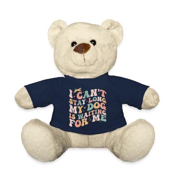 I Can't Stay Long My Dog Is Waiting For Me Dog Pet - Nounours - bleu marine - Devant