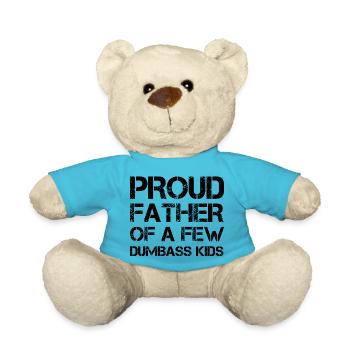 PROUD FATHER OF A FEW DUMBASS KIDS - Teddy Bear - atoll blue - Front