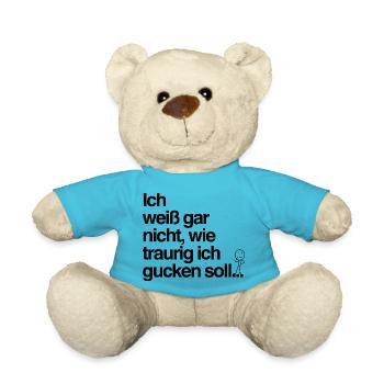 Traurig gucken? Mir reicht’s auch so! - Teddy - Atollblau - Vorne