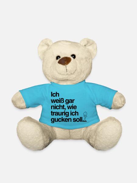 Traurig gucken? Mir reicht’s auch so! - Teddy - Atollblau