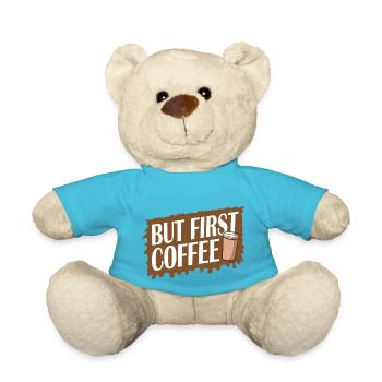 Aber zuerst Kaffee lustig süchtig Koffeinliebhaber - Teddy - Atollblau - Vorne