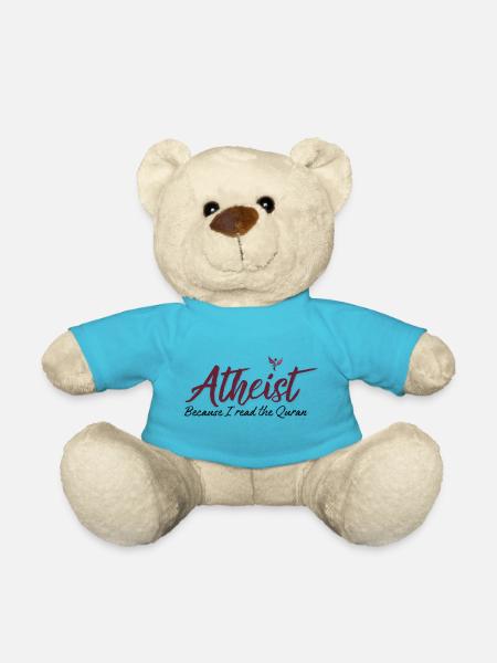 Atheist because I read the Quran - Teddy Bear - atoll blue