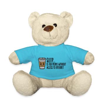Sleep is for people without access to internet - Teddy Bear - atoll blue - Front
