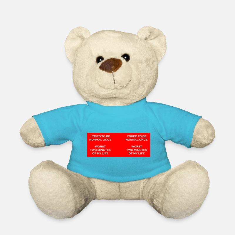 Try to be normal once - Teddy Bear - atoll blue