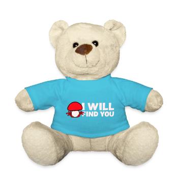 Pilz I Will Find You Lustig Humor Spruch - Teddy Bear - atoll blue - Front