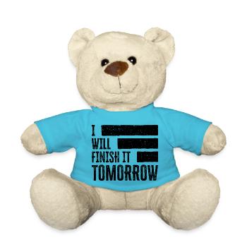 Funny "I Will Finish It Tomorrow" design - Teddy Bear - atoll blue - Front