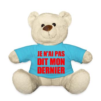 Je n'ai pas dit mon dernier - humour visuel - Nounours - bleu outremer - Devant