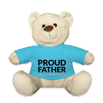 PROUD FATHER OF A FEW DUMBASS KIDS - STOLZER VATER - Teddy - Atollblau - Vorne