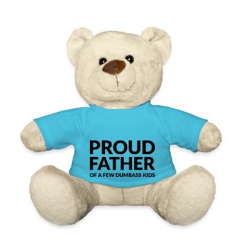PROUD FATHER OF A FEW DUMBASS KIDS - STOLZER VATER - Teddy - Atollblau - Vorne