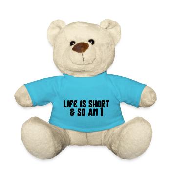 life is short funny saying live lifestyle - Teddy Bear - atoll blue - Front