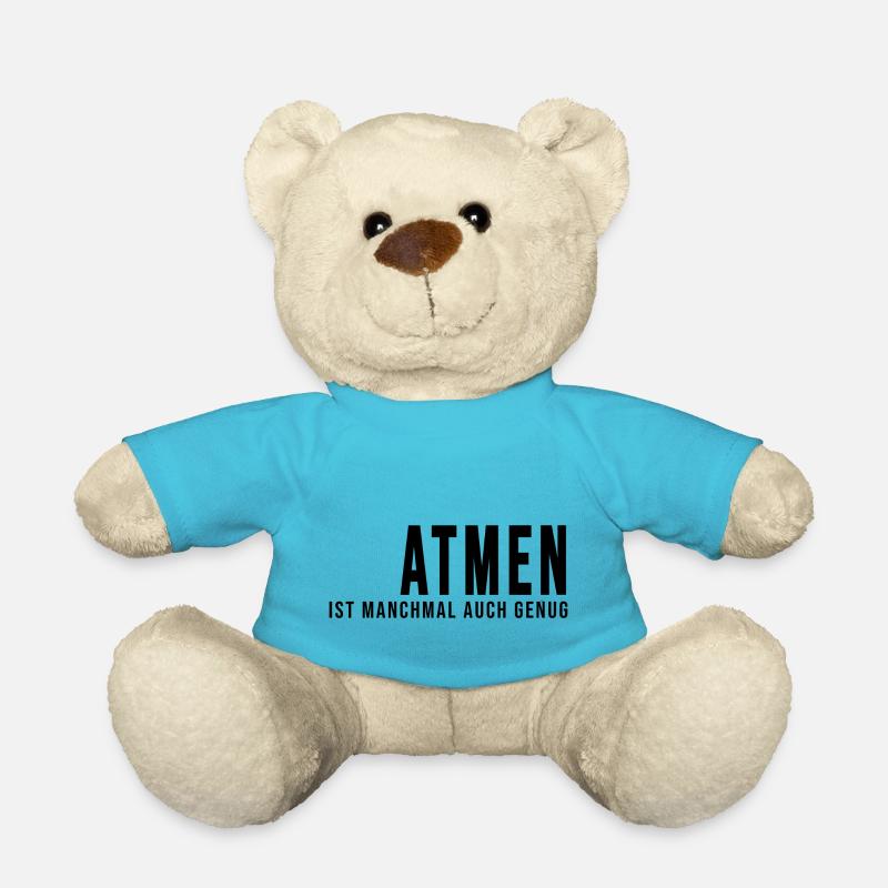 Spruch: Atmen ist manchmal auch genug - Teddy - Atollblau