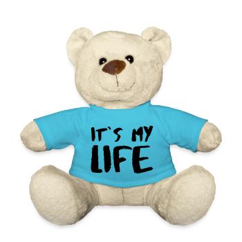 It´s my Life Statement Motto Spruch Sprüche Glück - Teddy - Atollblau - Vorne