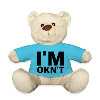 I'm Not Ok | funny sayings, sarcasm - Teddy Bear - atoll blue - Front