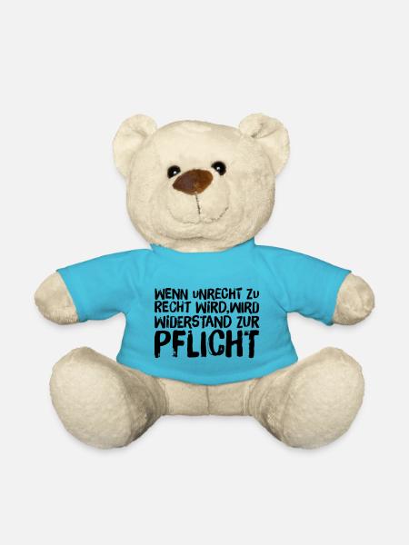 Wenn Unrecht Recht wird, wird Widerstand Pflicht - Teddy - Atollblau
