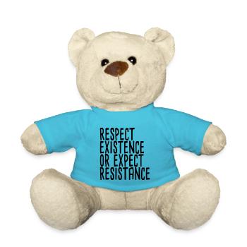 Respect Existence Or Expect Resistance - Teddy Bear - atoll blue - Front