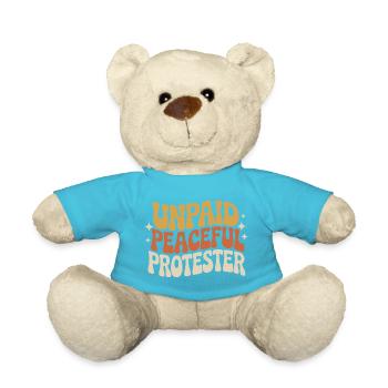 Unpaid Peaceful Protester Activist Saying Demo - Teddy Bear - atoll blue - Front
