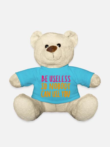 Be Useless So Nobody Can Use You - Teddy - Atollblau