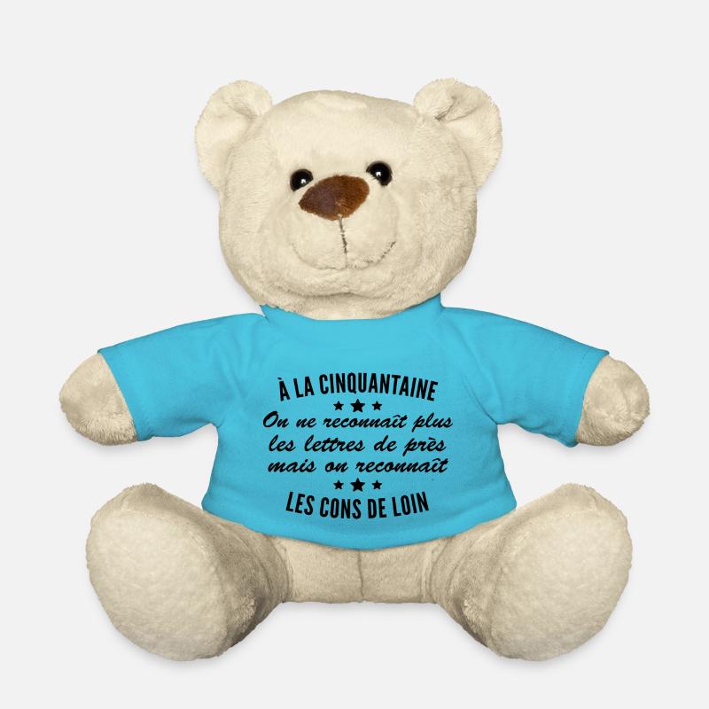 à la Cinquantaine on ne reconnaît les Cons de loin - Nounours - bleu outremer