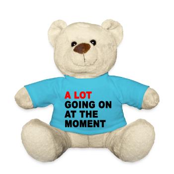 A Lot Going On At The Moment - Teddy Bear - atoll blue - Front