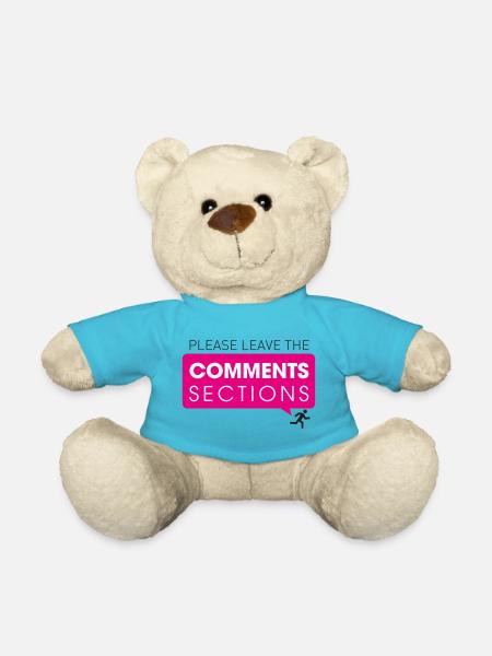Please Leave The Comments Section - Teddy Bear - atoll blue