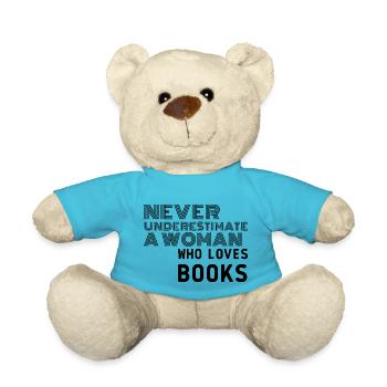 Never Underestimate A Woman Who Loves Books - Teddy Bear - atoll blue - Front