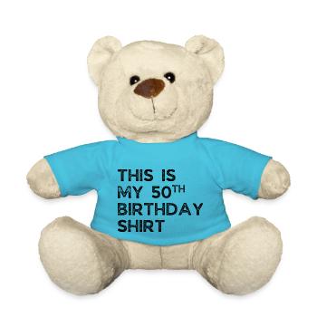 THIS IS MY 50TH BIRTHDAY SHIRT. 50TH BIRTHDAY - Teddy Bear - atoll blue - Front
