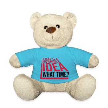 Thats a horrible Idea - Teddy Bear - atoll blue - Front