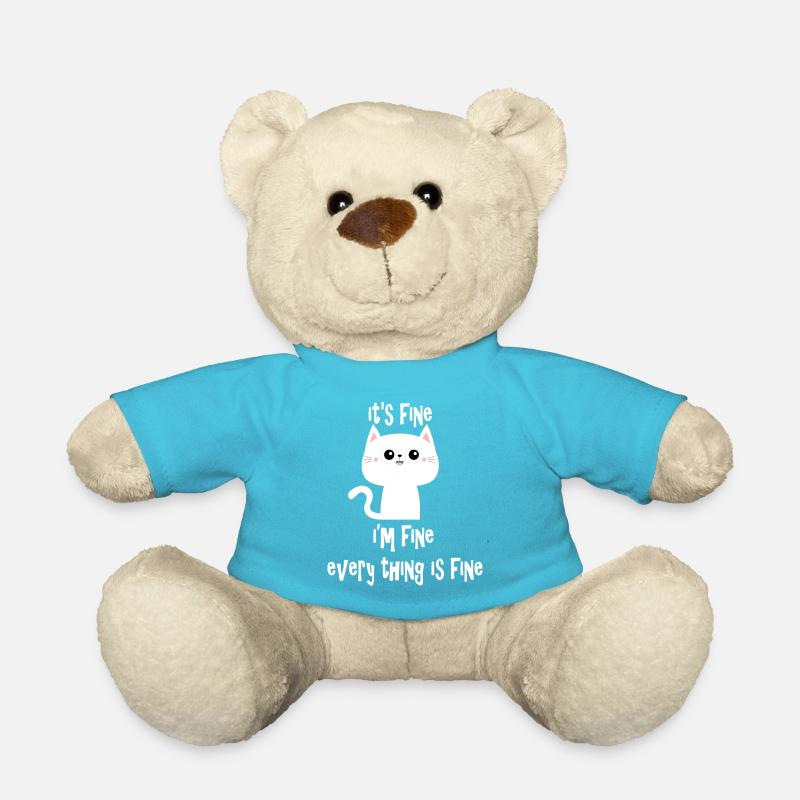 It's Fine I'm Fine Every Thing is Fine Cat V2 - Teddy Bear - atoll blue
