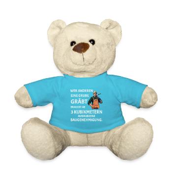 Who digs a pit for others - Funny building saying - Teddy Bear - atoll blue - Front