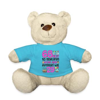 68th birthday women 68 is not so bad - Teddy Bear - atoll blue - Front