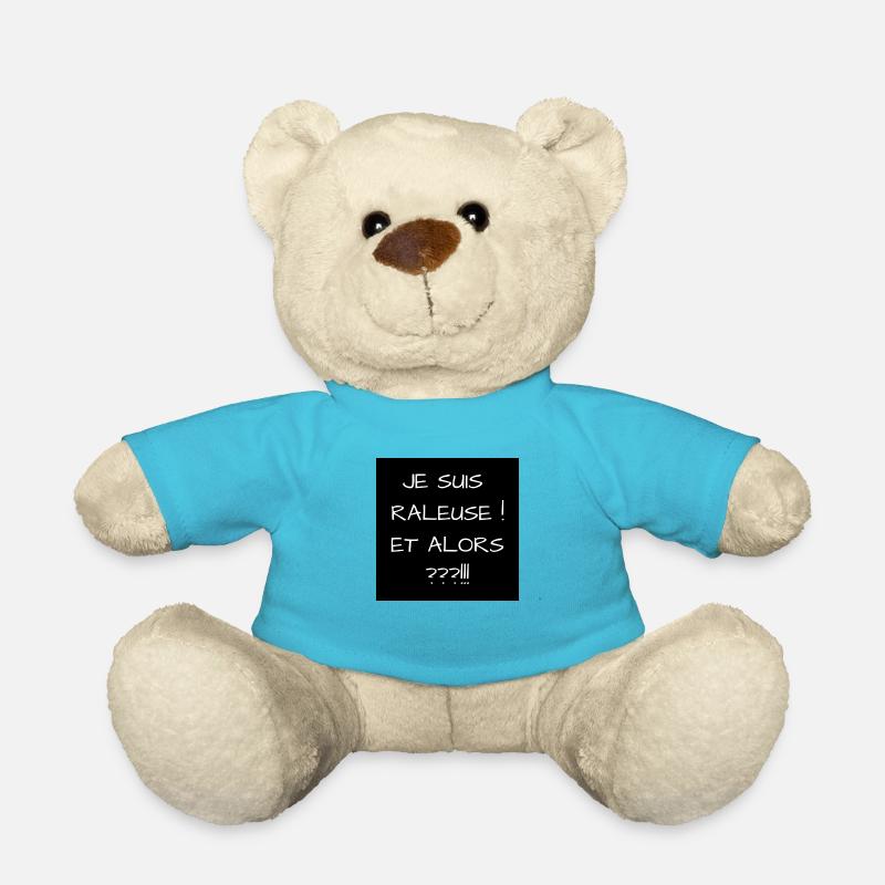 JE SUIS RALEUSE ET ALORS - Nounours - bleu outremer