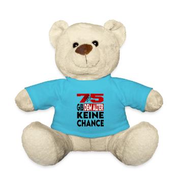 Lustige Sprüche Geburtstag Alter Keine Chance 75 - Teddy - Atollblau - Vorne