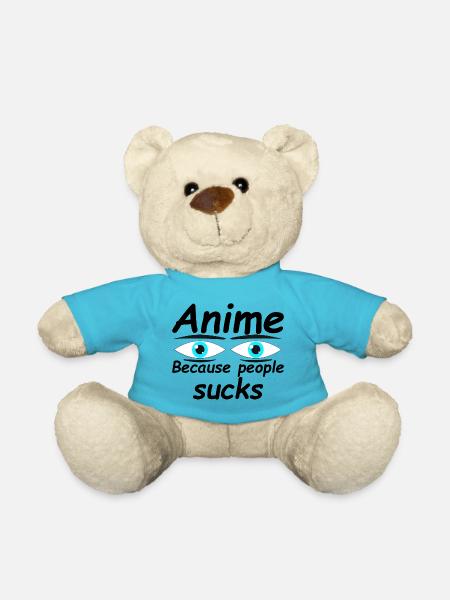 Anime because people sucks - Teddy Bear - atoll blue