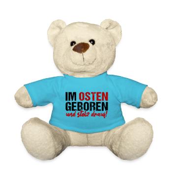Im Osten Geboren Und Stolz Drauf! DDR Ossi Motto - Teddy - Atollblau - Vorne