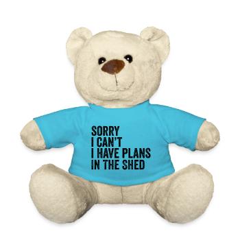 Sorry I Can't I Have Plans In The Shed Hobby - Teddy Bear - atoll blue - Front