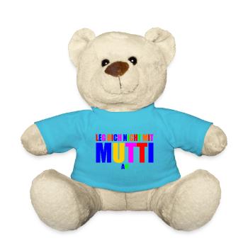 Leg dich nicht mit mutti an - Teddy - Atollblau - Vorne