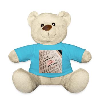Bad Choices Make Good Stories - Teddy Bear - atoll blue - Front
