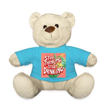 Arrêtez de penser Commencez à boire - Nounours - bleu outremer - Devant