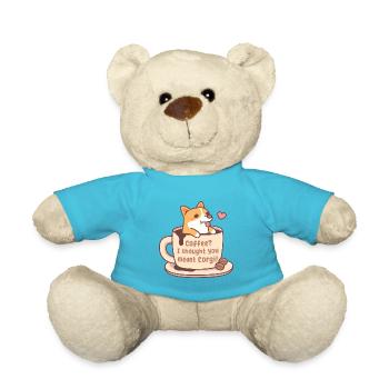Cute Corgi In Mug Coffee I Thought You Meant Corgi - Teddy Bear - atoll blue - Front