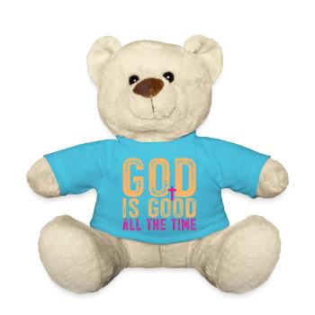 God is good all the time - Teddy Bear - atoll blue - Front
