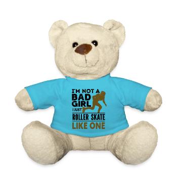 I m Not A Bad Girl - I Just Roller Skate Like One - Nounours - bleu outremer - Devant
