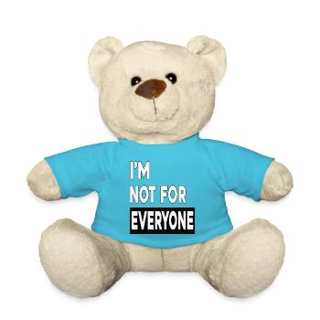 i m not for everyone - Nounours - bleu outremer - Devant