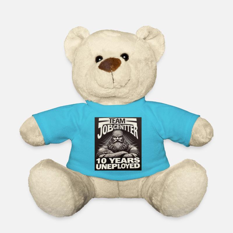 Unemployed for 10 years - Teddy Bear - atoll blue