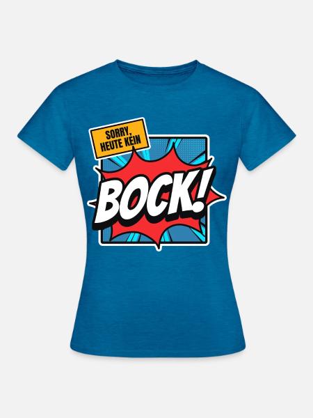 Sorry, heute kein Bock! - Frauen T-Shirt - Antikblaues Saphir meliert