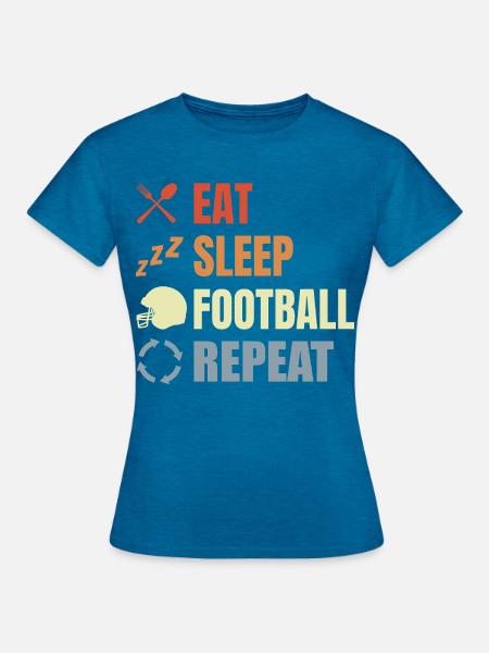Eat Sleep Football Repeat - Frauen T-Shirt - Antikblaues Saphir meliert