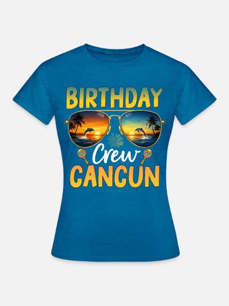 Birthday Crew Cancun - Frauen T-Shirt - Antikblaues Saphir meliert