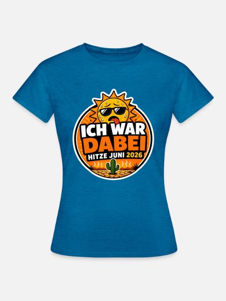 Hitzesommer 2026 | Ich war dabei - Frauen T-Shirt - Antikblaues Saphir meliert