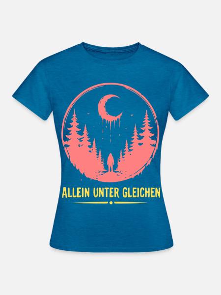 Allein Unter Gleichenwald - Frauen T-Shirt - Antikblaues Saphir meliert